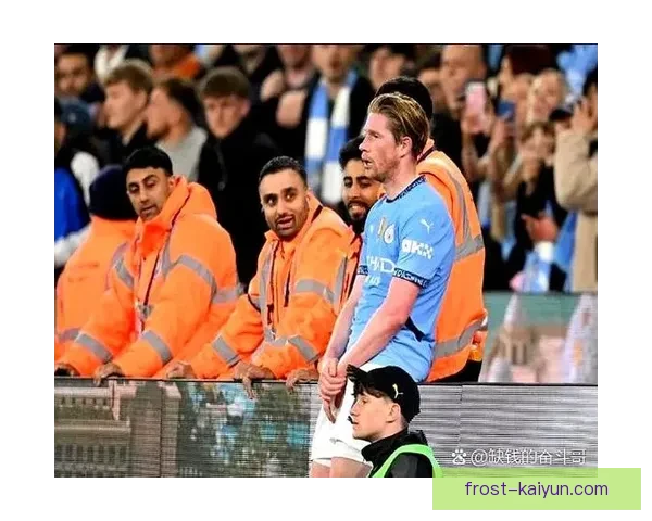 德布劳内合同到期，曼城中场表现引发转会猜测