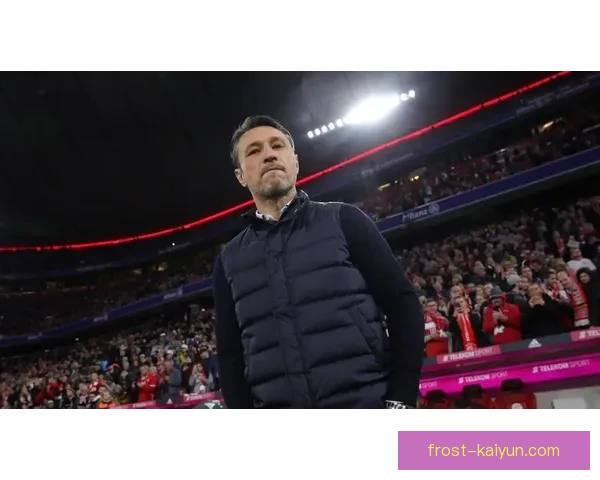 德甲主帅尼科·科瓦奇近期带队表现稳健术体系持续提升